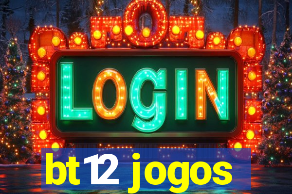 bt12 jogos